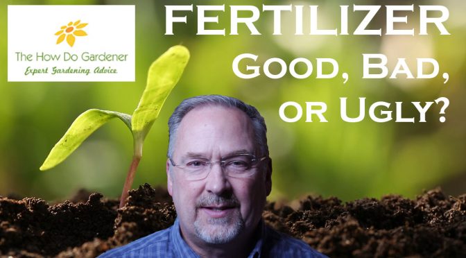 FERTILIZER: Good, Bad, or Ugly?